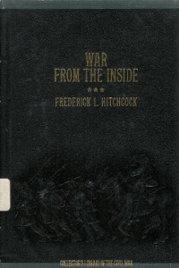 War from the Inside: The Story of the 132nd Regiment Pennsylvania Volunteer Infantry in the War for the Suppression of the Rebellion, 1862-1863 (Collector’s Library of the Civil War)