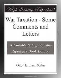 War Taxation – Some Comments and Letters