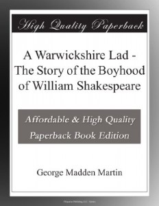 A Warwickshire Lad – The Story of the Boyhood of William Shakespeare
