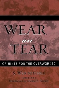 Wear and Tear: or Hints for the Overworked (Classics in Gender Studies)