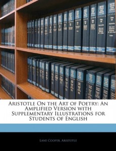 Aristotle On the Art of Poetry: An Amplified Version with Supplementary Illustrations for Students of English