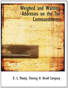 Weighed and Wanting Addresses on the Ten Commandments