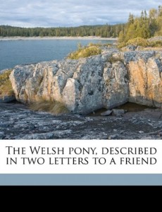 The Welsh pony, described in two letters to a friend