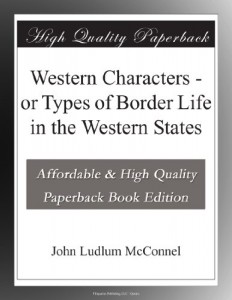 Western Characters – or Types of Border Life in the Western States