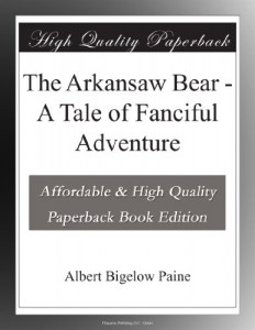 The Arkansaw Bear – A Tale of Fanciful Adventure
