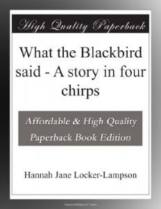 What the Blackbird said – A story in four chirps