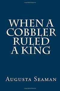 When a Cobbler Ruled a King