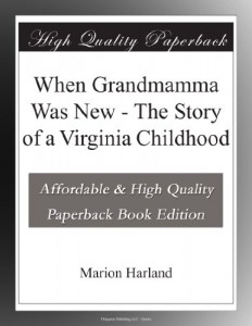 When Grandmamma Was New – The Story of a Virginia Childhood