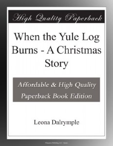 When the Yule Log Burns – A Christmas Story