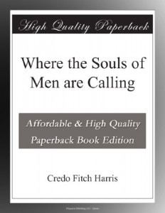 Where the Souls of Men are Calling