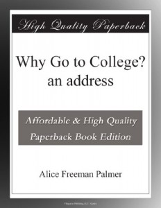 Why Go to College? an address