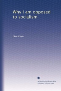 Why I am opposed to socialism