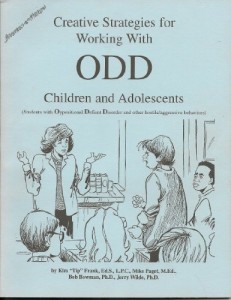 Creative strategies for working with ODD children and adolescents / by Kim “Tip” Frank, Michael Paget, Bob Bowman, Jerry Wilde