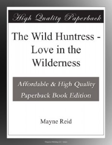 The Wild Huntress – Love in the Wilderness