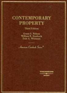 Contemporary Property (American Casebook Series) 3rd (third) Edition by Grant S. Nelson, William B. Stoebuck, Dale A. Whitman [2008]