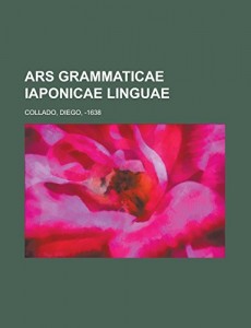 Ars grammaticae Iaponicae linguae (Latin Edition)