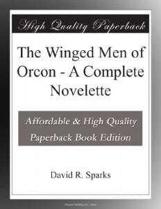 The Winged Men of Orcon – A Complete Novelette