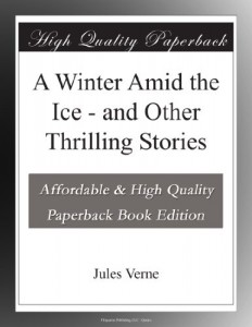 A Winter Amid the Ice – and Other Thrilling Stories