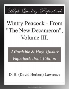 Wintry Peacock – From “The New Decameron”, Volume III.