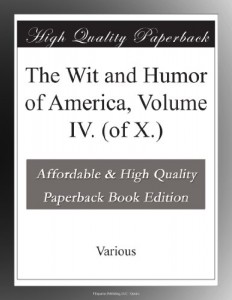 The Wit and Humor of America, Volume IV. (of X.)