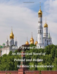 With Fire and Sword: An Historical Novel of Poland and Russia