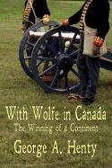 With Wolfe in Canada: The Winning of a Continent