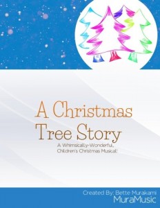A Christmas Tree Story: A Whimsically Wonderful Children’s Christmas Musical