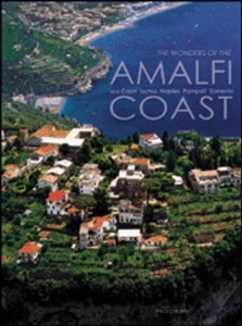 The Wonders of the Amalfi Coast: And Capri, Ischia, Naples, Pompeii, Sorrento (Italian Regions)