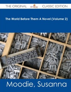 The World Before Them a Novel (Volume 2) – The Original Classic Edition
