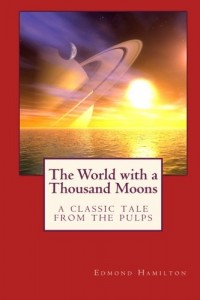 The World with a Thousand Moons: A Classic Tale from the Pulps