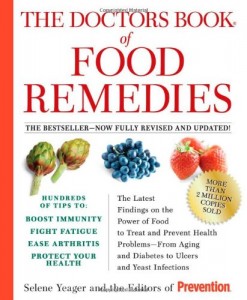 The Doctors Book of Food Remedies: The Latest Findings on the Power of Food to Treat and Prevent Health Problems – From Aging and Diabetes to Ulcers and Yeast Infections