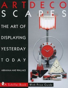 Art Decoscapes: The Art of Displaying Yesterday Today (Schiffer Book for Collectors with Price Guide) [Hardcover] [January 2007] (Author) Graham Abraham, Michael Wallace