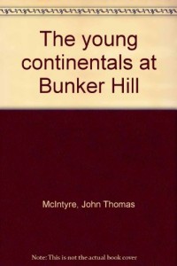 The young continentals at Bunker Hill