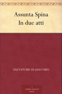Assunta Spina In due atti (Italian Edition)