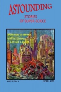 Astounding Stories of Super-Science (Vol. II No. 1 April, 1930) (Volume 2)