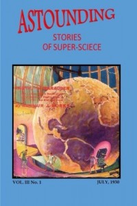 Astounding Stories of Super-Science (Vol. III No. 1 July, 1930) (Volume 3)