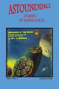 Astounding Stories of Super-Science (Vol. I No. 3 March, 1930) (Volume 1)