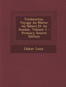 Timbouctou, Voyage Au Maroc: Au Sahara Et Au Soudan, Volume 1 – Primary Source Edition (French Edition)