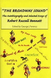 “The Broadway Sound”: The Autobiography and Selected Essays of Robert Russell Bennett (Eastman Studies in Music)
