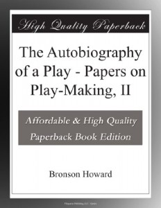 The Autobiography of a Play – Papers on Play-Making, II