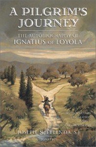 A Pilgrim’s Journey: The Autobiography of St. Ignatius of Loyola