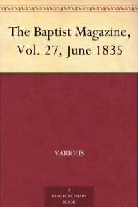 The Baptist Magazine, Vol. 27, June 1835