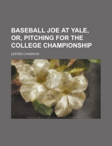 Baseball Joe at Yale, or, Pitching for the college championship