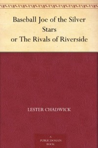 Baseball Joe of the Silver Stars or The Rivals of Riverside