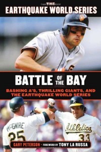 Battle of the Bay: Bashing A’s, Thrilling Giants, and the Earthquake World Series