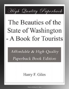 The Beauties of the State of Washington – A Book for Tourists