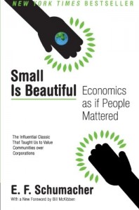 Small Is Beautiful: Economics as if People Mattered