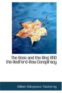 The Rose and the Ring AND the Bedford-Row Conspiracy