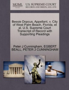 Bessie Dopcus, Appellant, v. City of West Palm Beach, Florida, et al. U.S. Supreme Court Transcript of Record with Supporting Pleadings