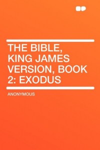 The Bible, King James version, Book 2: Exodus